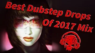 Best Dubstep Drops Of 2017 Mix | Mindblowing, Heavy, Brutal, Deadly