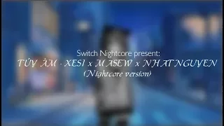 [ENGLISH] TÚY ÂM - XENSI x MASEW x NHATNGUYEN (Nightcore Version + Lyrics)