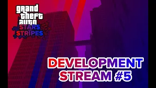 GTA: Stars & Stripes - Development Stream #5