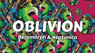 Oblivion - Besomorph & Neptunica (TikTok Version)