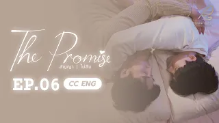 [CC-ENG] EP06 - THE PROMISE สัญญา I ไม่ลืม " WHY "