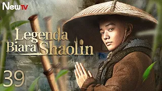 【INDO SUB】EP 39丨Legenda Biara Shaolin丨The Legend Of Shaolin Monastery丨少林寺传奇之乱世英雄