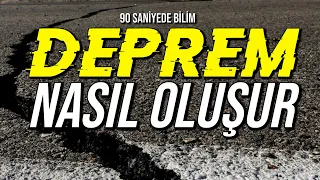 Deprem Nasıl Oluşur? - 90 Saniyede Bilim