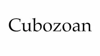 How to Pronounce Cubozoan