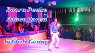 Daaru Peeke Dance Karen | Local Dance Dhamaka | Khairabani | @InClubGroup