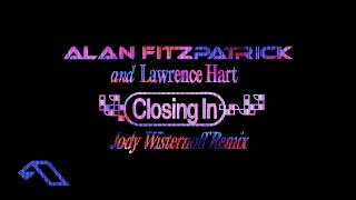 Alan Fitzpatrick & Lawrence Hart - Closing In (Jody Wisternoff Remix)