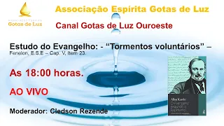 ESTUDO DO EVANGELHO - TORMENTOS VOLUNTÁRIOS - CAP. 5, ITEM 23