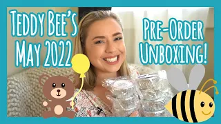 Teddy Bee's May 2022 Pre- Order Unboxing