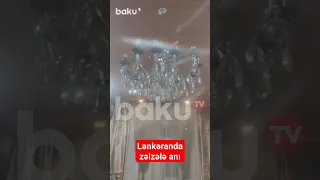 Lənkəranda zəlzələ anı