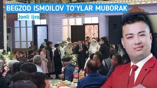 Begzod Ismoilov To‘ylar Muborak Jonli Ijro | Dilshod ag‘a Baxtli bo‘ling