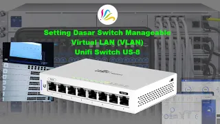 UniFi: Setting Dasar Switch Manageable Virtual LAN (VLAN) Unifi Switch US-8 | US-16-XG | US-24-250W