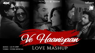 Ve Haaniyaan Mashup 2024 | Lo-fi 2307 | O Maahi | Shahrukh Khan | Latest Mashup | Vishal Mishra