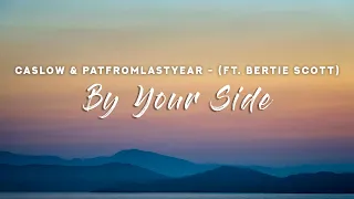 Caslow & PatFromLastYear - By Your Side (Lyrics) feat. Bertie Scott