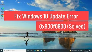 Fix Windows 10  Update Error 0x800f0900 (Solved)