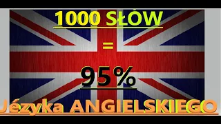 JĘZYK ANGIELSKI. NAUCZ SIĘ 1000 SŁÓW ANGIELSKICH - TOP 1000=95%. NAUKA JĘZYKA ANGIELSKIEGO OD ZERA