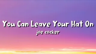 joe cocker - You Can Leave Your Hat On (lyrics)