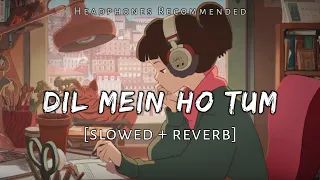Dil Mein Ho Tum [slowed + reverb] - Armaan Malik - Harman Audio #armaanmalik