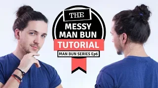 ✅ Messy Man Bun Tutorial -  Man Bun Monthly Ep6