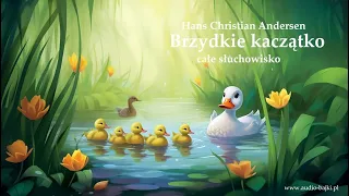 Brzydkie kaczątko I Andersen I całe słuchowisko I audio-bajki.pl