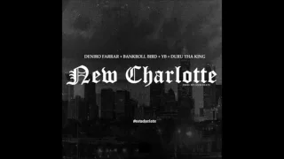 DuRu Tha King - New Charlotte (Clean) (Feat. Deniro Farrar, YB, BankRoll Bird)