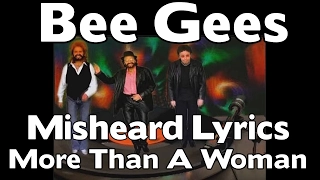 The Bee Gees - Misheard Lyrics - More Than A Woman