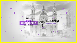 BUDAPEST GRAND PRIX 2024 EPEE PISTE 6