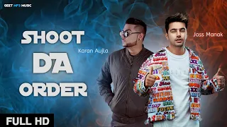 Shoot Da Order : Jass Manak, Jagpal Sandhu Feat. Karan Aujla