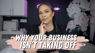 WHY YOUR BUSINESS ISN'T TAKING OFF | THE HARD TRUTH | LICENSED ESTHETICIAN | KRISTEN MARIE