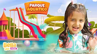 Brincando no Parque Aquático - Water Park - Música Infantil por Bella Lisa Show