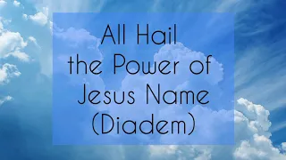 All Hail the Power of Jesus Name (Diadem) | Organ