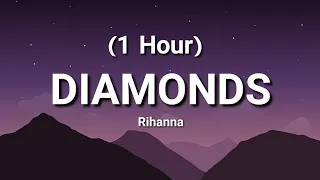 Rihanna - Diamonds  [1Hour] (Lyrics)