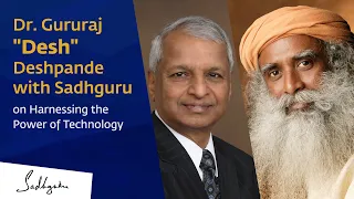Technologies for an Inclusive Consciousness | Dr. Gururaj "Desh" Deshpande with Sadhguru