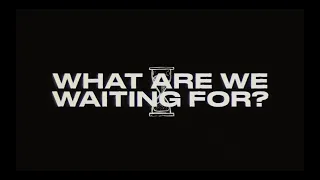 FOR KING + COUNTRY | What Are We Waiting For? (The Single) Official Lyric Video