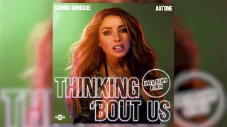 Dannii Minogue & Autone - Thinking Bout Us (Until Dawn Remix)