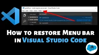 How to restore Menu bar of Visual Studio Code 2019? | Make your Menu Bar Visible in 1 minute