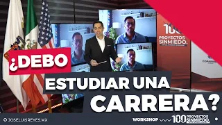 ¿Debo Estudiar una Carrera? | José Luis Reyes Empresario | 100 Proyectos Sin Miedo