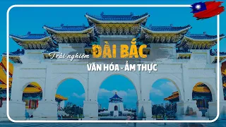 ĐÀI BẮC - Ăn gì? Đi đâu chơi? | Du lịch Đài Loan #1