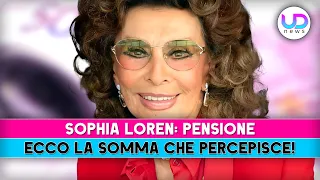 Sophia Loren: Ecco Quanto Prende Di Pensione!