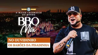 Os Barões da Pisadinha - No ouvidinho - BBQ Mix 2022 Goiânia