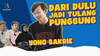 YONO BAKRIE : "CARI PACAR SUSAH BANGET SIH⁉️" | #terasbelakang EPS. 18