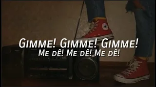 Gimme! Gimme! Gimme! - ABBA ✨ tradução.
