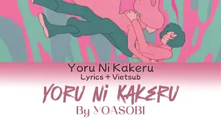[Lyrics+Vietsub] Yoru Ni Kakeru - YOASOBI I Tiến Vào Màn Đêm - YOASOBI I Racing Into The Night