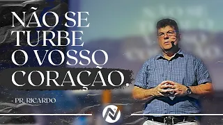 INVV l Não se turbe o vosso coração l Pr. Ricardo l P.2