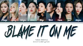 TWICE 'BLAME IT ON ME' | Tradução/Legendado (Color Coded Lyrics 트와이스 가사)