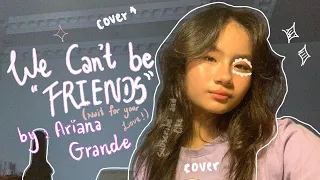 we can’t be friends(wait for your love) // Ariana Grande (cover)