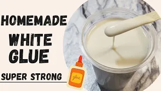 DIY Super Strong White Glue -Make White Glue at Home - DIY Strong and Non-Toxic White Glue