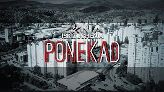 Zona Iskljuchenja - PONEKAD