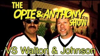 Opie & Anthony: Vs Walton & Johnson (07/11, 07/13, 07/14 & 07/17/06)