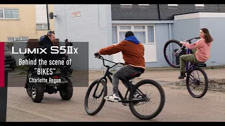 LUMIX S5IIX | BTS of "BIKES" by Charlotte Regan