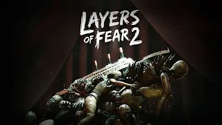 Layers of Fear 2!Проходим хоррор!